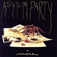 Asylum Party — Mère